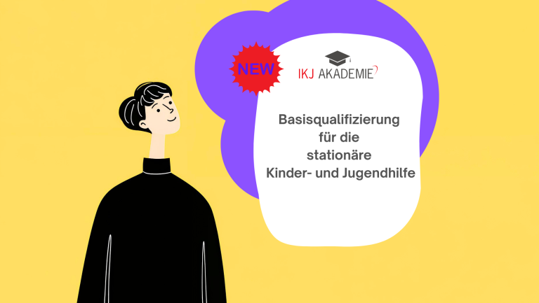 Basisqualifizierung stationäre Kinder- und Jugendhilfe umfassend aktualisiert